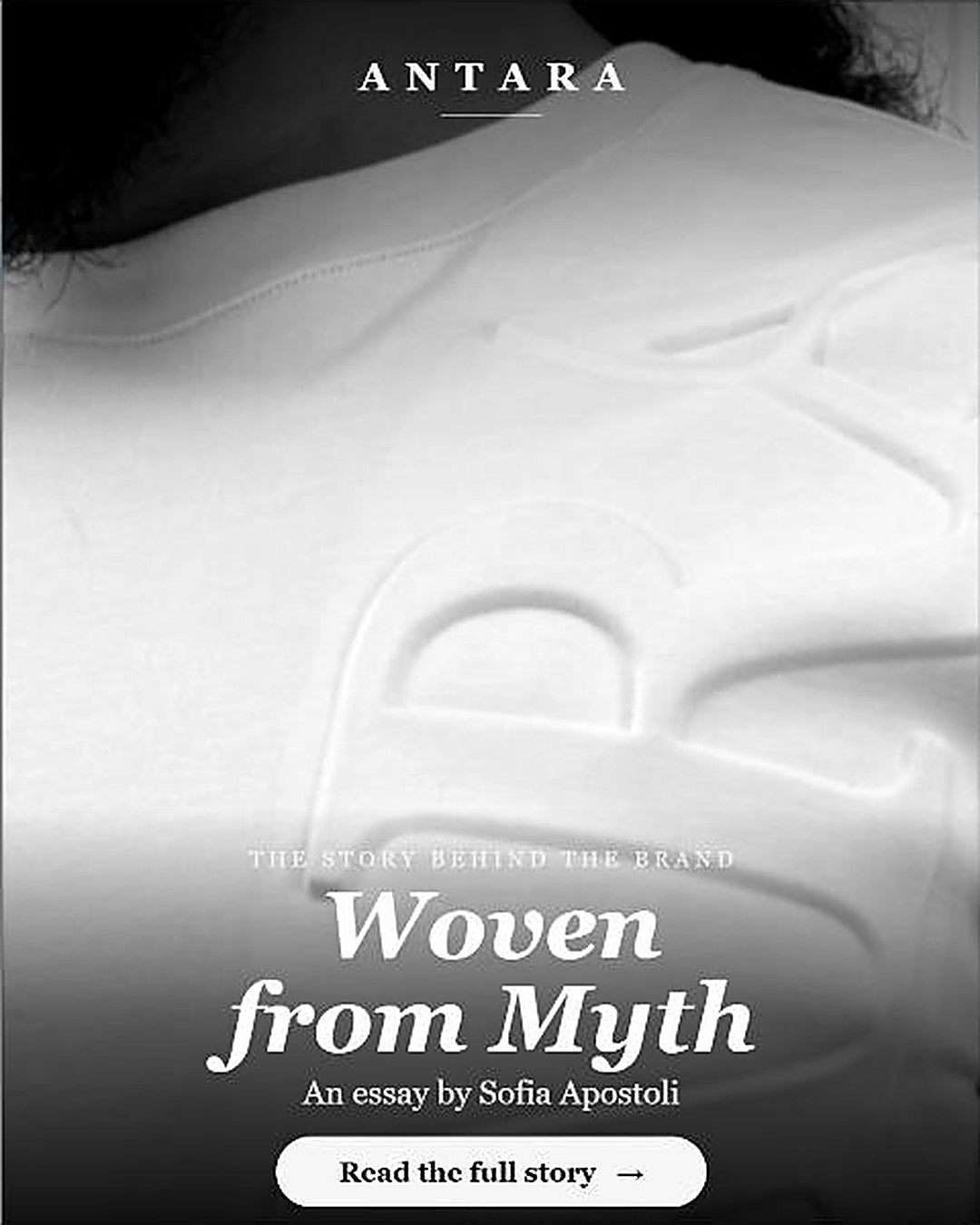 Woven from Myth — the story behind Antara. Black-and-white editorial cover with the embossed ANTARA wordmark.